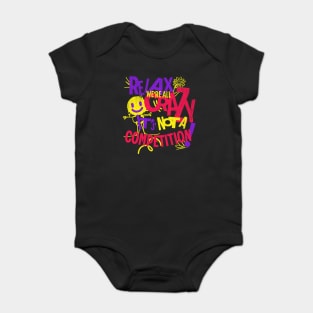 Relax We're All Crazy It's Not A Competition Baby Bodysuit